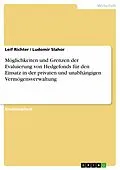 E-Book (epub) Möglichkeiten und Grenzen der Evaluierung von Hedgefonds für den Einsatz in der privaten und unabhängigen Vermögensverwaltung von Leif Richter, Ludomir Slahor