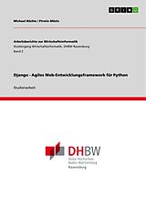 Kartonierter Einband Django - Agiles Web-Entwicklungsframework für Python von Michael Bächle, Pirmin Mösle