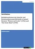 E-Book (epub) Reduktionsformen der Sprache und Kommunikationsproblematik in Samuel Becketts "Warten auf Godot" (1952) und "Das letzte Band" (1958) von Sarah Ruhnau