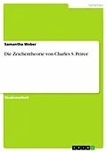E-Book (epub) Die Zeichentheorie von Charles S. Peirce von Samantha Weber