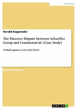 eBook (epub) The Takeover Dispute between Schaeffler Group and Continental AG (Case Study) de Harald Augeneder