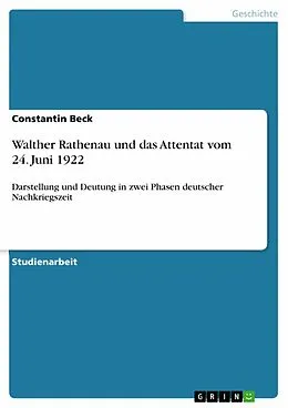 E-Book (epub) Walther Rathenau und das Attentat vom 24. Juni 1922 von Constantin Beck