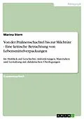 E-Book (epub) Von der Pralinenschachtel bis zur Milchtüte - Eine kritische Betrachtung von Lebensmittelverpackungen von Marina Stern