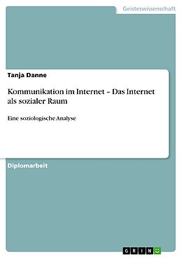 E-Book (pdf) Kommunikation im Internet - Das Internet als sozialer Raum von Tanja Danne
