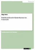 E-Book (epub) Praktikumsbericht: Kinderliteratur im Unterricht von Olga Hock
