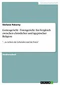 E-Book (epub) Gottesgericht - Totengericht. Ein Vergleich zwischen christlicher und ägyptischer Religion von Stefanie Pokorny