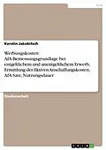 E-Book (epub) Werbungskosten: AfA-Bemessungsgrundlage bei entgeltlichem und unentgeltlichem Erwerb, Ermittlung der fiktiven Anschaffungskosten, AfA-Satz, Nutzungsdauer von Kerstin Jakobitsch