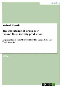 E-Book (epub) The importance of language in cross-cultural identity production von Michael Elberth