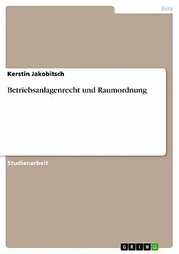 E-Book (epub) Betriebsanlagenrecht und Raumordnung von Kerstin Jakobitsch