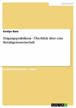 E-Book (pdf) Eingangspraktikum - Überblick über eine Berufsgenossenschaft von Evelyn Barz