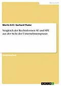 E-Book (epub) Vergleich der Rechtsformen SE und SPE aus der Sicht der Unternehmenspraxis von Moritz Ertl, Gerhard Thaler
