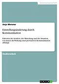 E-Book (epub) Einstellungsänderung durch Kommunikation von Anja Meisner
