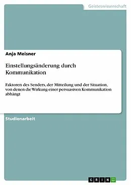 E-Book (epub) Einstellungsänderung durch Kommunikation von Anja Meisner