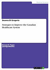 eBook (pdf) Strategies to Improve the Canadian Healthcare System de Deanna Di Gregorio