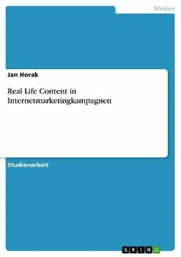 E-Book (epub) Real Life Content in Internetmarketingkampagnen von Jan Horak