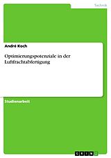 E-Book (pdf) Optimierungspotenziale in der Luftfrachtabfertigung von André Koch