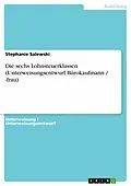 E-Book (epub) Die sechs Lohnsteuerklassen (Unterweisungsentwurf Bürokaufmann / -frau) von Stephanie Salewski