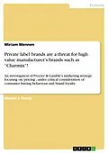 E-Book (pdf) Private label brands are a threat for high value manufacturer's brands such as "Charmin"! von Miriam Mennen