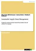 E-Book (pdf) Sustainable Supply Chain Management von Max Felix Mittelmaier, Julian Bröer, Robbert Kokkeel