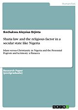 E-Book (pdf) Sharia law and the religious factor in a secular state like Nigeria von Ikechukwu Aloysius Orjinta