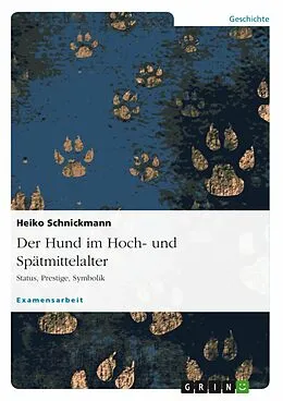 E-Book (epub) Der Hund im Hoch- und Spätmittelalter von Heiko Schnickmann