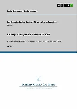 E-Book (epub) Rechtsprechungsupdate Mietrecht 2009 von Tobias Scheidacker, Sascha Lambert