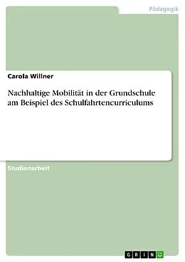 E-Book (pdf) Nachhaltige Mobilität in der Grundschule am Beispiel des Schulfahrtencurriculums von Carola Willner