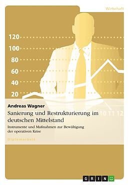 Kartonierter Einband Sanierung und Restrukturierung im Deutschen Mittelstand von Andreas Wagner