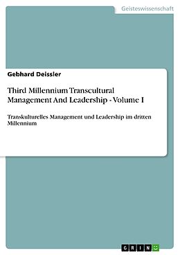 Kartonierter Einband Third Millennium Transcultural Management And Leadership - Volume I von Gebhard Deissler