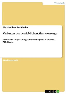 Kartonierter Einband Varianten der betrieblichen Altersvorsorge von Maximilian Buddecke