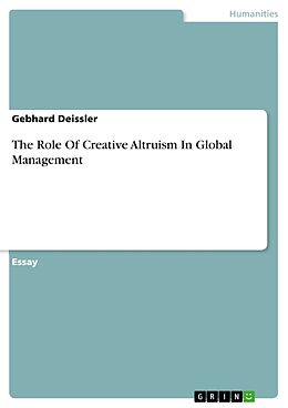 eBook (pdf) The Role Of Creative Altruism In Global Management de Gebhard Deissler