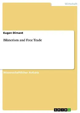E-Book (epub) Bilaterism and Free Trade von Eugen Dimant