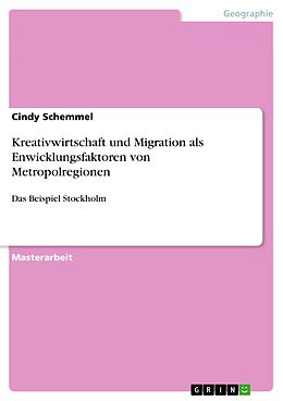 E-Book (pdf) Kreativwirtschaft und Migration als Enwicklungsfaktoren von Metropolregionen von Cindy Schemmel