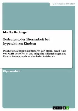 E-Book (pdf) Bedeutung der Elternarbeit bei hyperaktiven Kindern von Monika Bachinger
