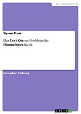 Kartonierter Einband Das Drei-Körper-Problem der Himmelsmechanik von Siyuan Chen