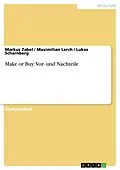 E-Book (epub) Make or Buy: Vor- und Nachteile von Markus Zabel, Maximilian Lerch, Lukas Scharnberg
