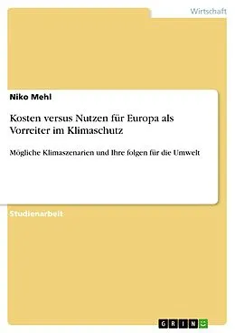 E-Book (pdf) Kosten versus Nutzen für Europa als Vorreiter im Klimaschutz von Niko Mehl