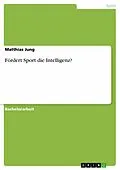 E-Book (pdf) Fördert Sport die Intelligenz? von Matthias Jung