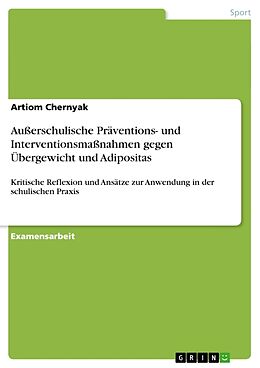 Kartonierter Einband Außerschulische Präventions- und Interventionsmaßnahmen gegen Übergewicht und Adipositas von Artiom Chernyak