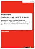 E-Book (epub) Wie entscheiden Wähler, wen sie wählen? von Alexander Bazo