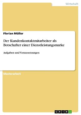 Kartonierter Einband Der Kundenkontaktmitarbeiter als Botschafter einer Dienstleistungsmarke von Florian Müller