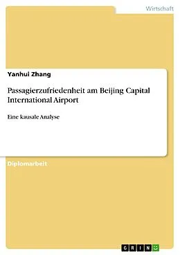 E-Book (pdf) Passagierzufriedenheit am Beijing Capital International Airport von Yanhui Zhang