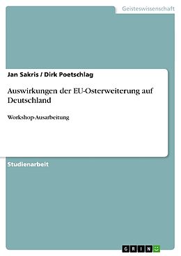 Kartonierter Einband Auswirkungen der EU-Osterweiterung auf Deutschland von Jan Sakris, Dirk Poetschlag