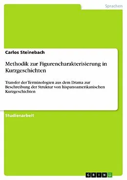 E-Book (epub) Methodik zur Figurencharakterisierung in Kurzgeschichten von Carlos Steinebach