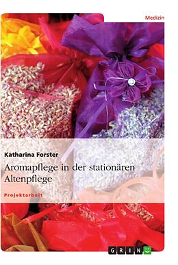 Kartonierter Einband Aromapflege in der stationären Altenpflege von Katharina Forster