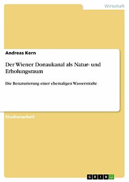 E-Book (pdf) Der Wiener Donaukanal als Natur- und Erholungsraum von Andreas Kern