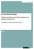 E-Book (epub) Flight cancellations and their influence on people's behaviours von Corinna Colette Vellnagel