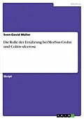 E-Book (pdf) Die Rolle der Ernährung bei Morbus Crohn und Colitis ulcerosa von Sven-David Müller