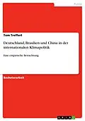 E-Book (pdf) Deutschland, Brasilien und China in der internationalen Klimapolitik von Tom Treffert