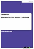 E-Book (epub) Gesunde Ernährung: gesunder Pausensnack von Sonja Kellner